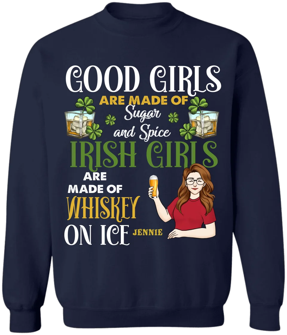 Irish Girls Are Made Of Whiskey On Ice - Personalized T-shirt, Funny St. Patrick's Day Shirt, Irish Gift