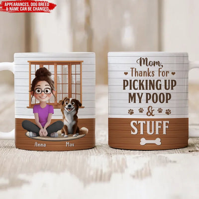 Thanks For Picking Up My Poop & Stuff - Personalized Mug, Gift For Dog Mom