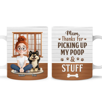 Thanks For Picking Up My Poop & Stuff - Personalized Mug, Gift For Dog Mom