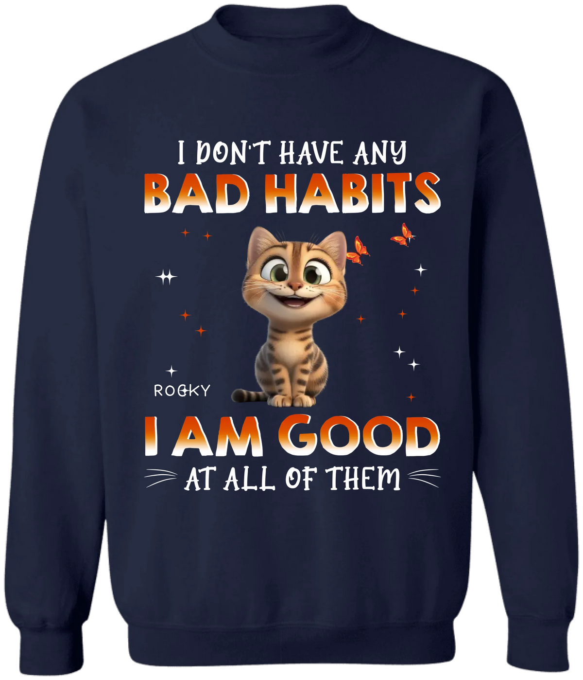 I Don't Have Any Bad Habits I Am Good At All Of Them - Personalized T-Shirt, Gift For Cat Lover