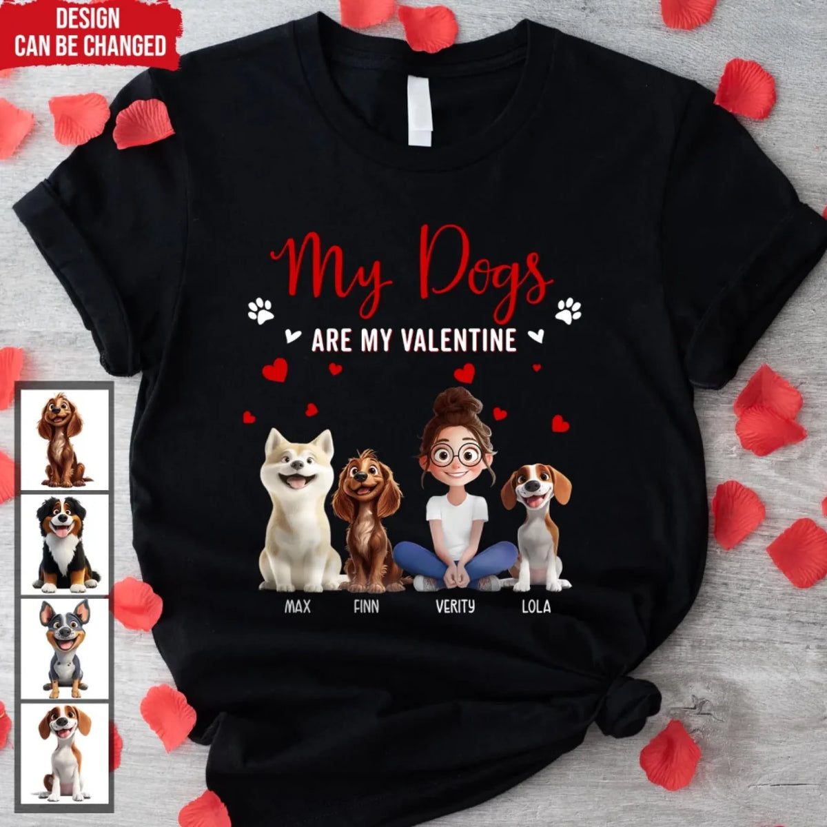 My Dog Is My Valentine - Personalized T-Shirt, Gift For Dog Mom, Dog Dad, tee, t-shirt, personalized tee, dog, dog lover, gift for dog lover, dog tee, dog tshirt, dog shirt, dog t-shirt for dog lover