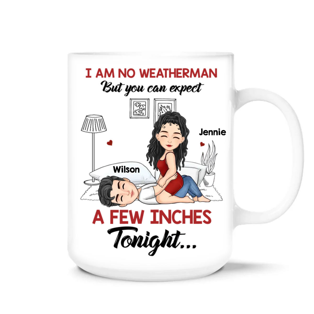 I Am No Weatherman - Personalized Mug, Funny Couple Mug, Valentine's Day gift, Gift for Her, Unique Gift for Couple