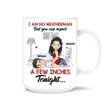 I Am No Weatherman - Personalized Mug, Funny Couple Mug, Valentine's Day gift, Gift for Her, Unique Gift for Couple