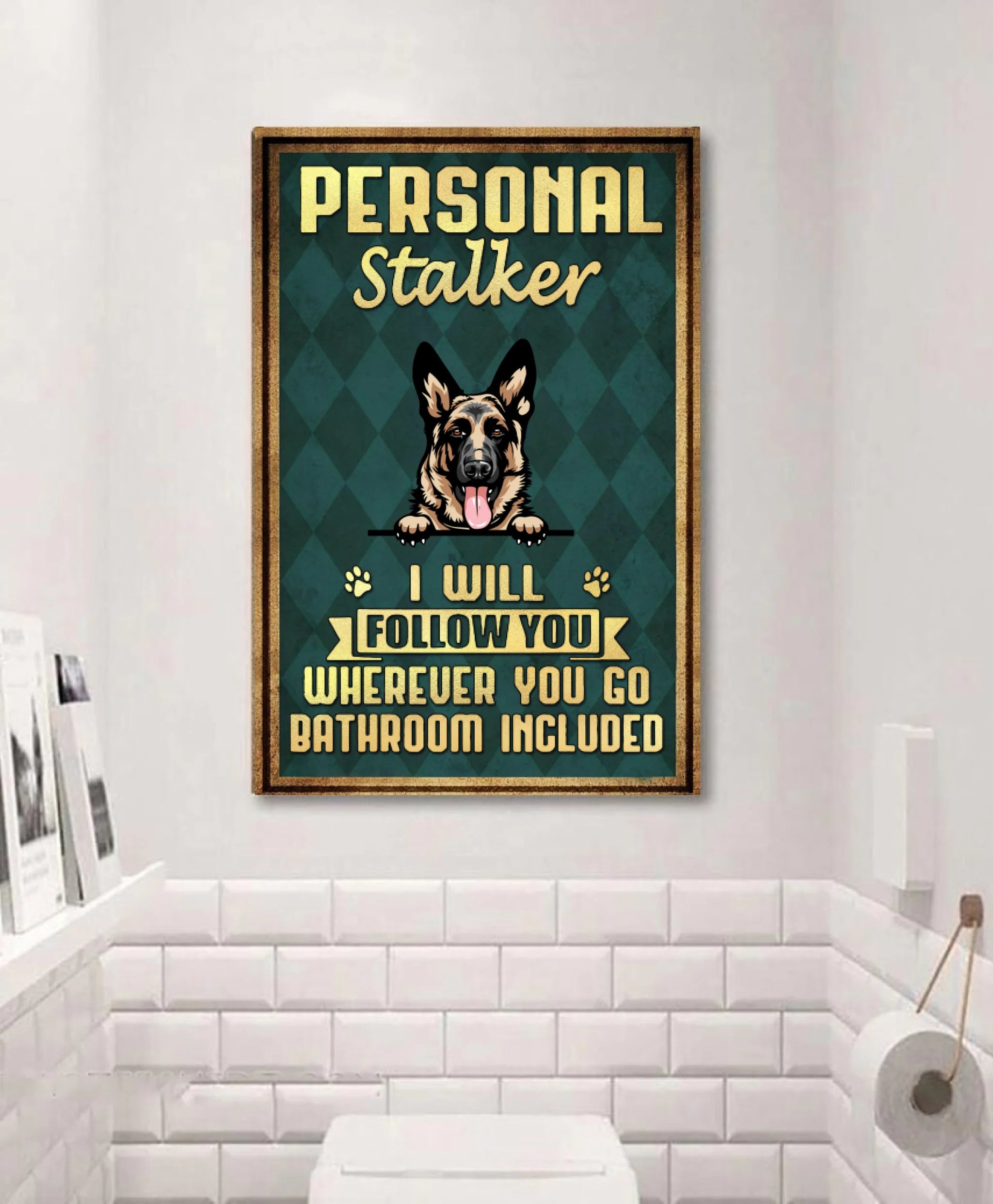 Personal Stalker I Will Follow You Add up to 4 dogs Stalker - Personalized Poster