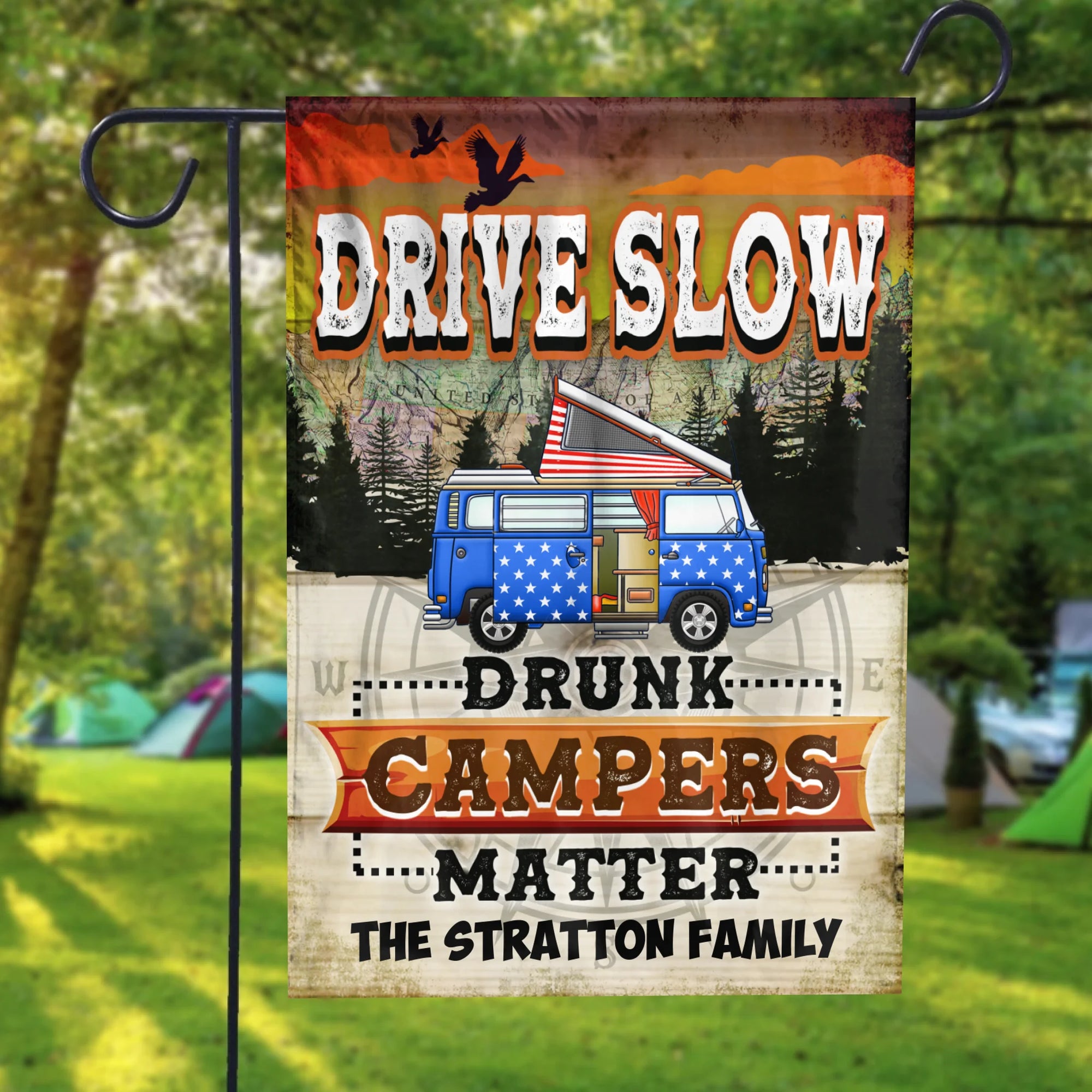 Drive Slow Drunk Campers Matter - Flag