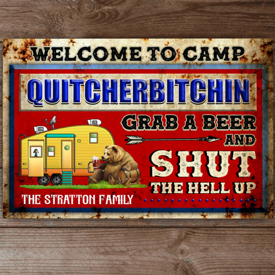 Welcome To Camp Quitcherbitchin - Personalized Metal Sign