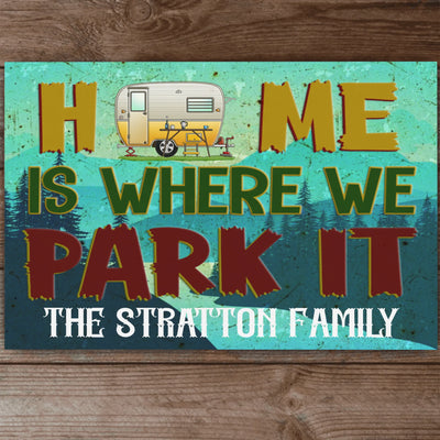 Home Is Where We Park It - Personalized Metal Sign