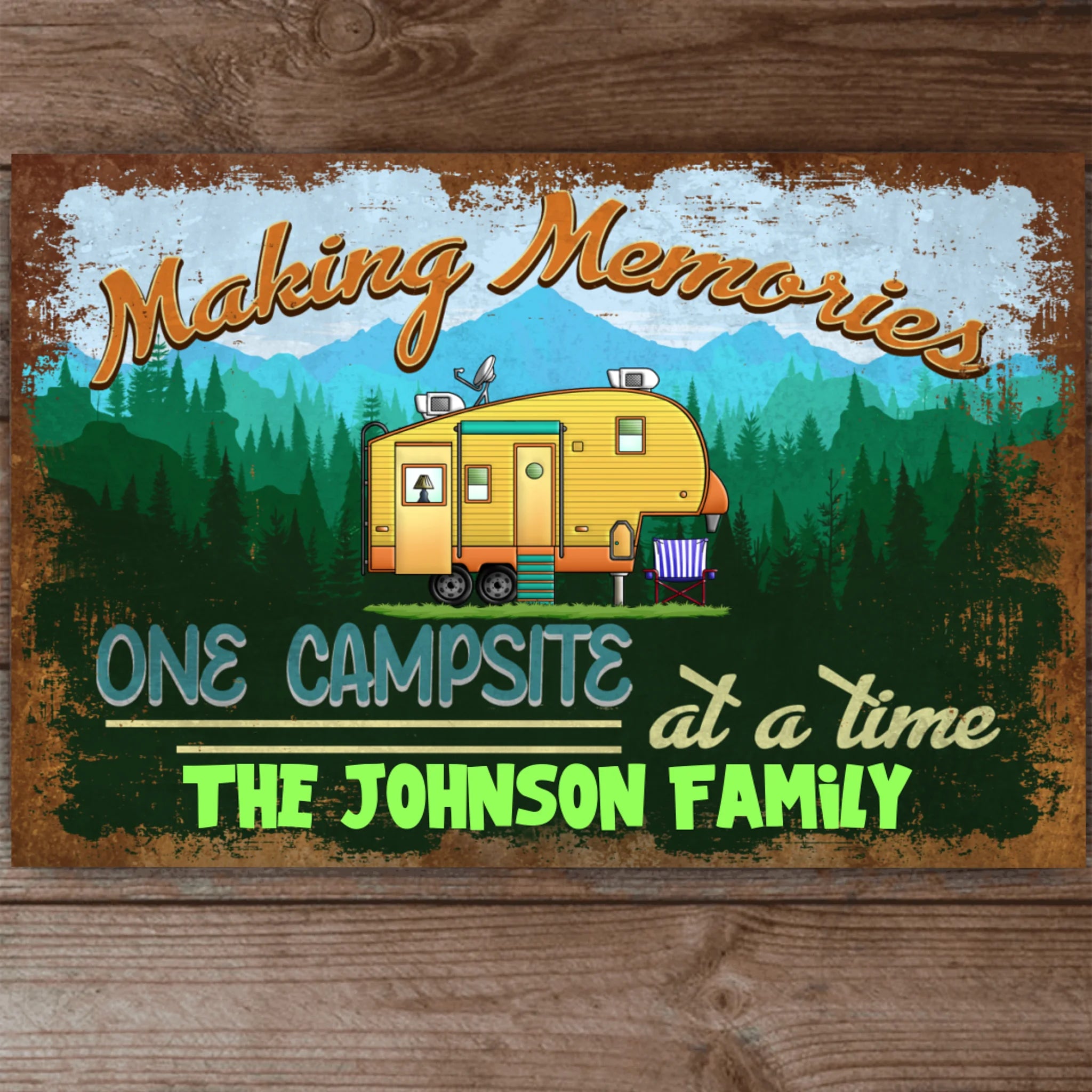 Making Memories One Campsite At A Time - Metal Sign