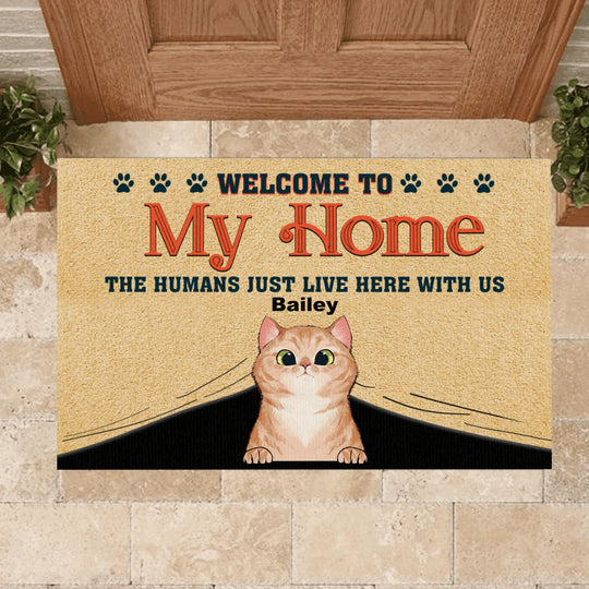 Welcome To My Home - The Humans Just Live Here - Cat Lover Doormat