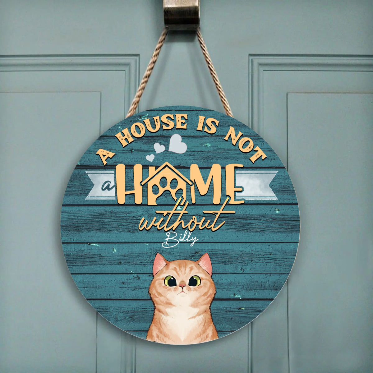 A House Is Not A Home Without Cat - Personalized Wooden Door Sign