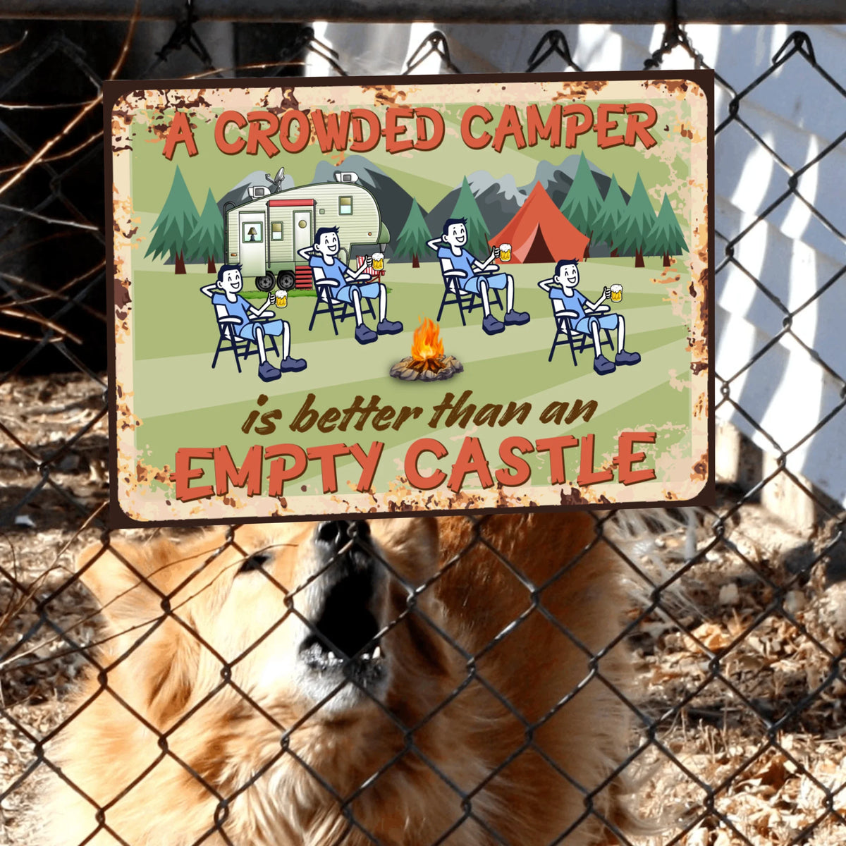 A Crowded Camper Is Better Than An Empty Castle - Metal Sign