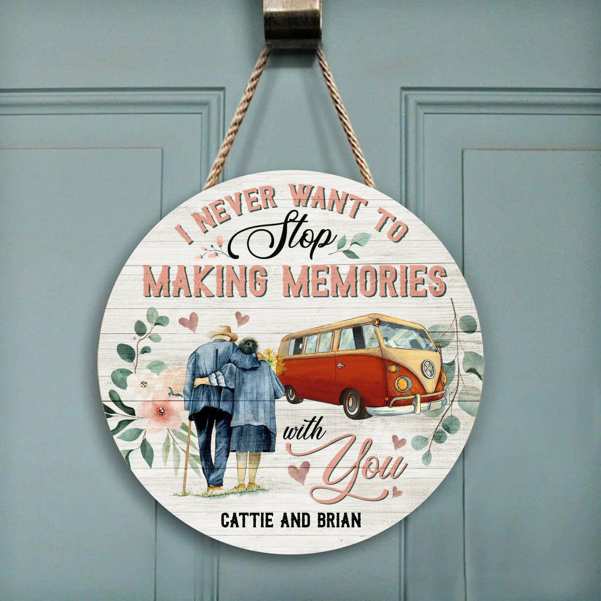 I Never Want To Stop Making Memories With You - Round Doorsign
