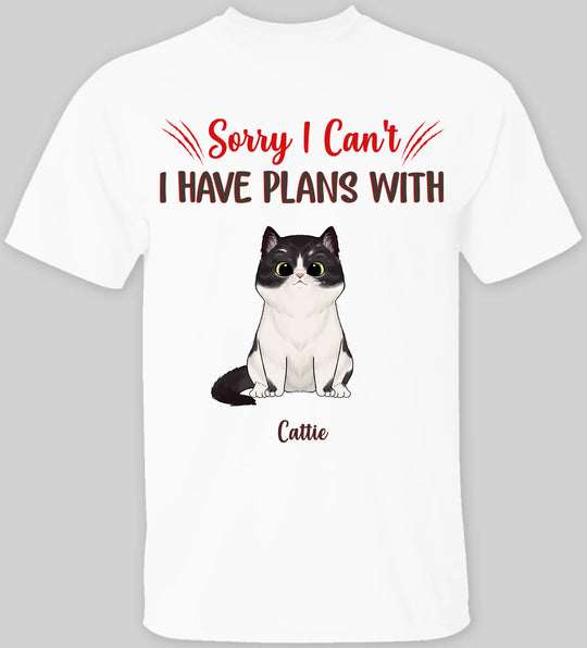 Sorry I Can't I Have Plans With Cats - T-shirt
