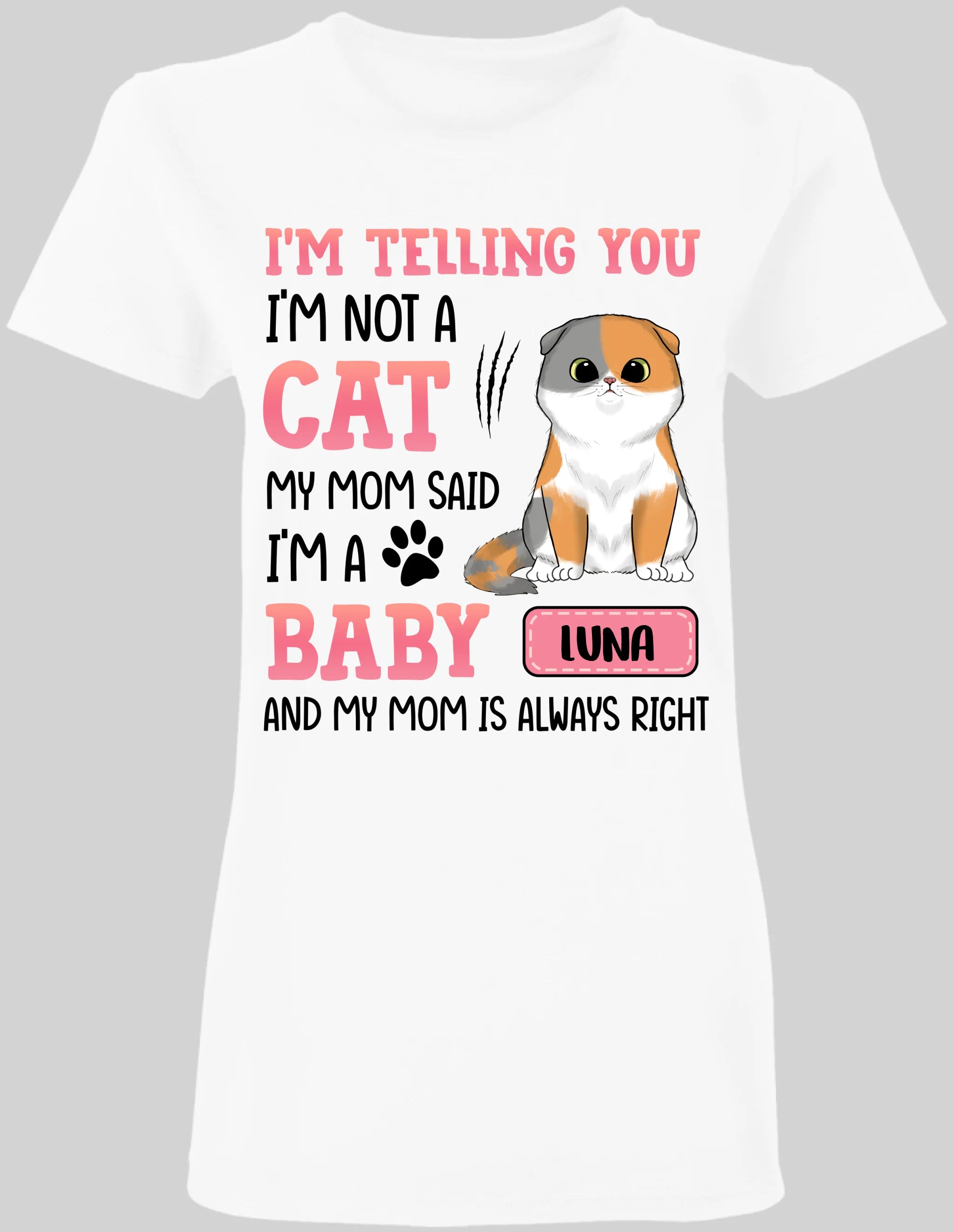 My Mom Said I'm A Baby - Ladies T-shirt