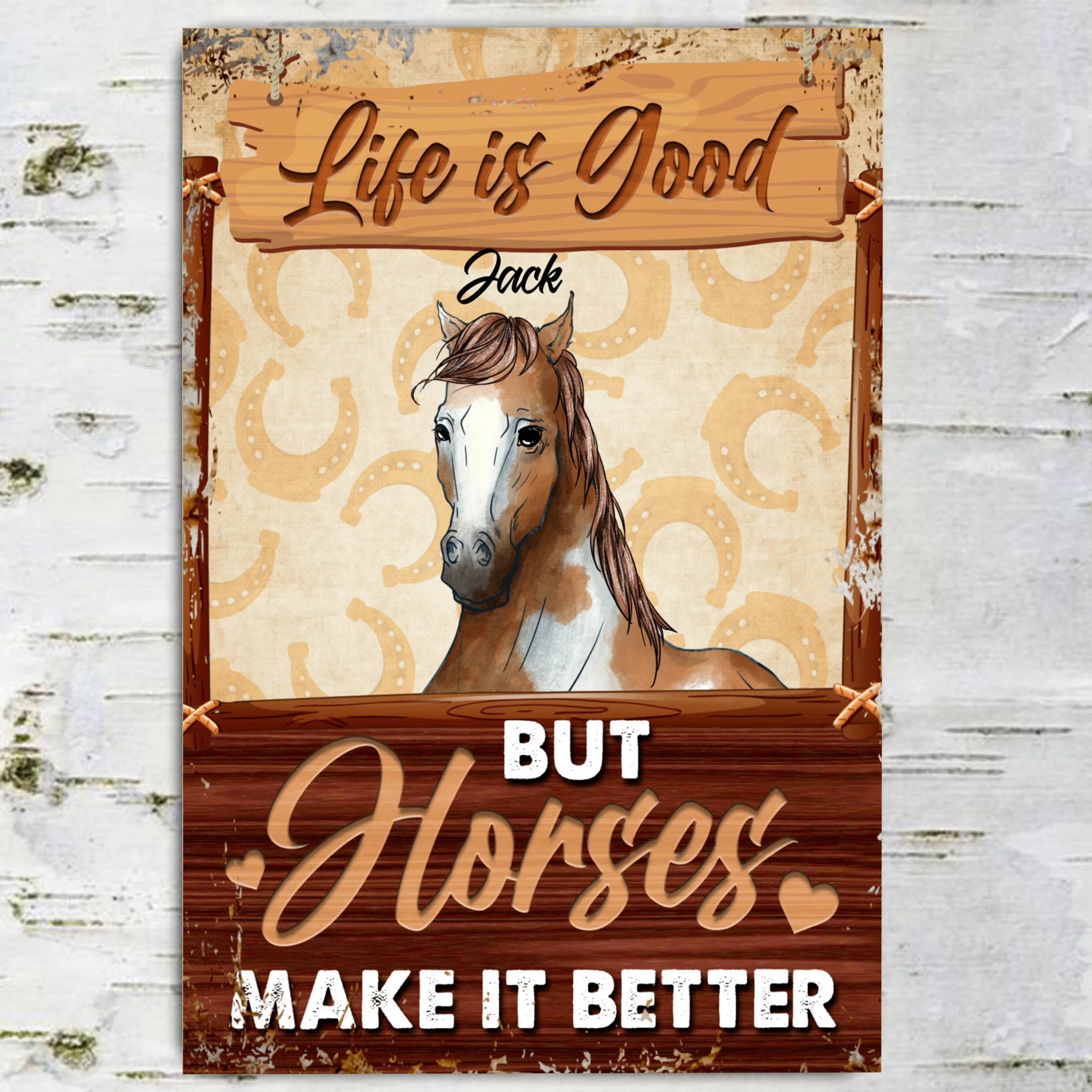 Life Is Good But Horses Make It Better