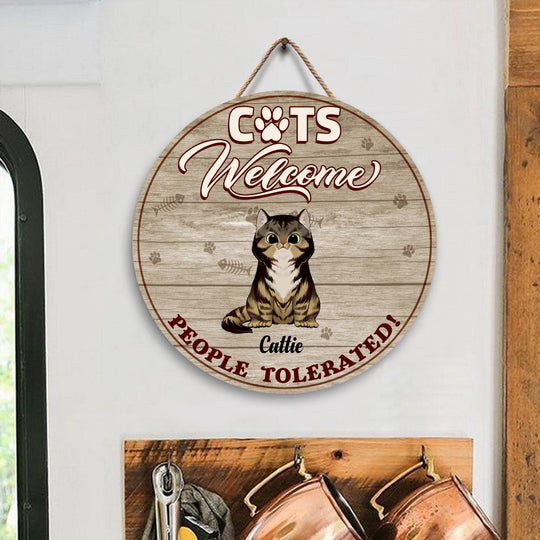 Cats Welcome People Tolerated! - Wood Round Doorsign
