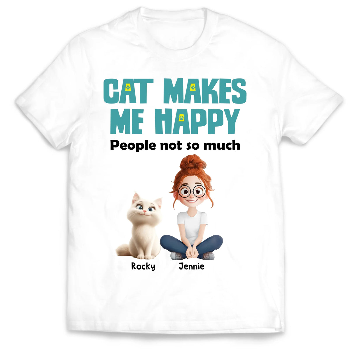 Cats Make Me Happy People Not So Much - Personalized T-Shirt, Funny Gift for Cat Lover, Cat Mom, Cat Dad Shirt