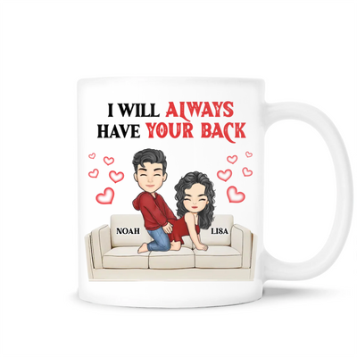 I Will Always Have Your Back - Personalized Mug, Gift For Couple Gift