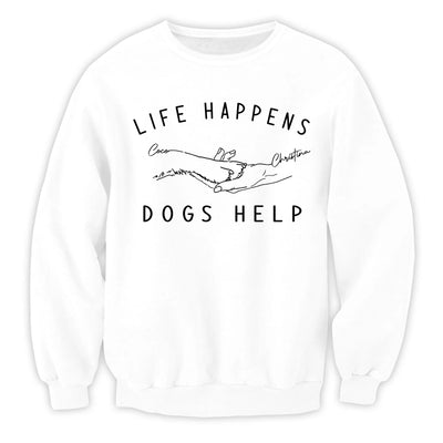 Life Happens Dogs Help - Personalized T-Shirt, Gift For Dog Lovers