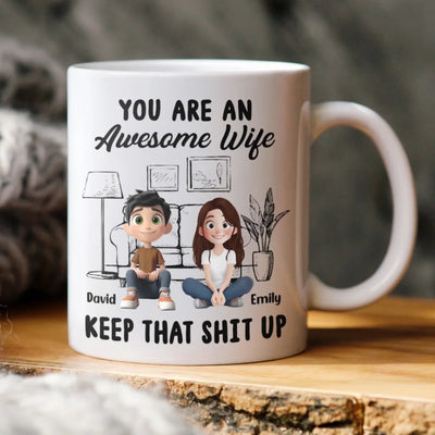 You Are An Awesome Wife Keep That Shit Up mk2