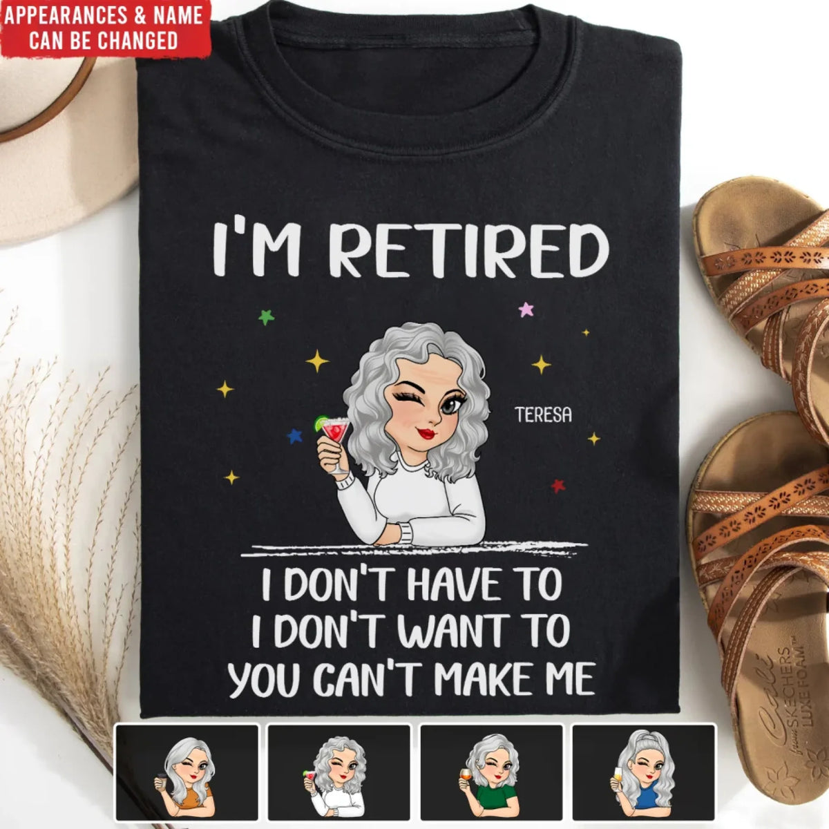 I'm Retired, I Don't Have To - Personalized T-Shirt, Funny Retirement Gift, Retired Gift for Her