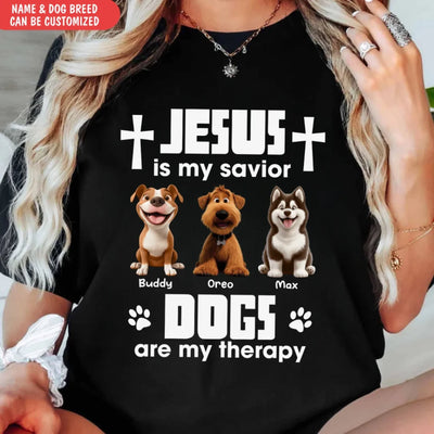 Jesus Is My Savior, Dogs Are My Therapy - Personalized T-Shirt, Gift For Dog Lovers