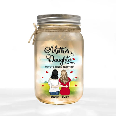 Mother And Daughter Forever Linked Together - Personalized Mason Jar Light, Gift for Mom, Mom & Daughter Gift