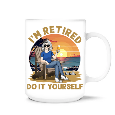I'm Retired Do It Yourself - Personalized Mug, Funny Retirement Gift, Retired Gift for Coworker