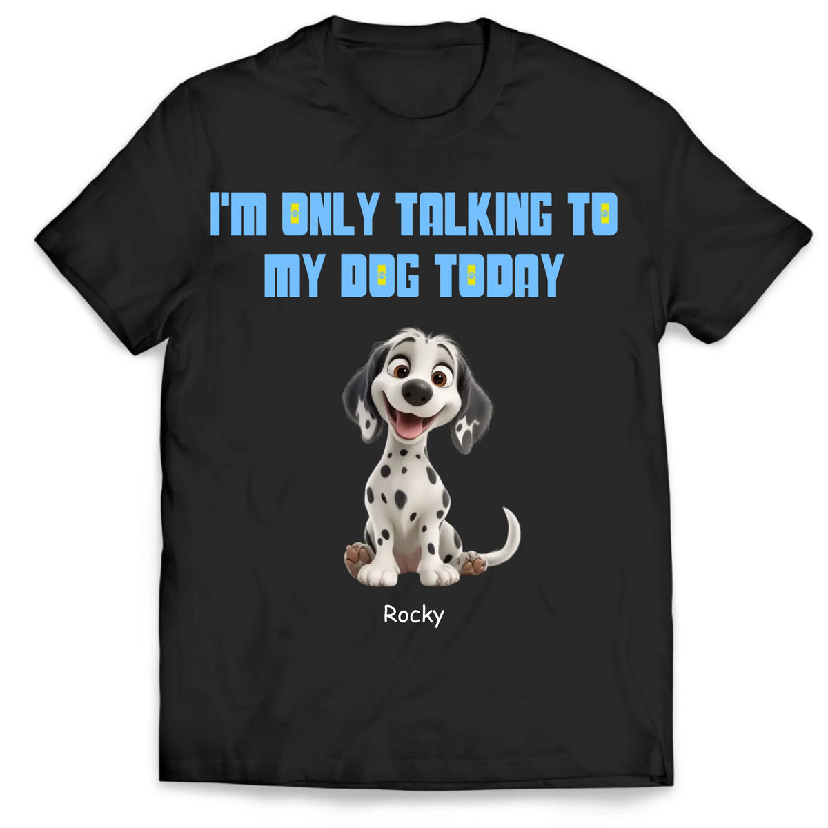 I'm Only Talking To My Dog Today - Personalized T-Shirt, Dog Lover Gift, Gift for Dog Mom, Dog Dad Shirt