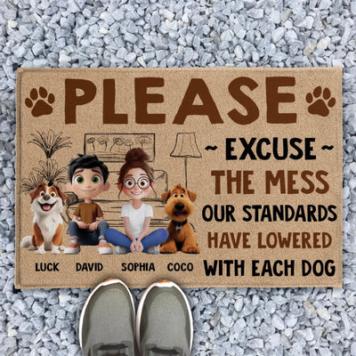 Please Excuse The Mess Our Standards Have Lowered With Each Dog mk4