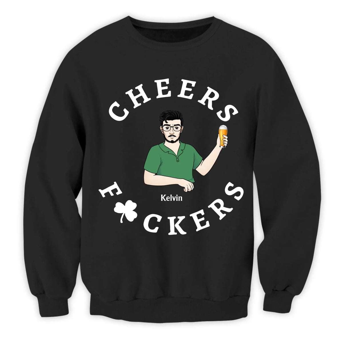 Cheers Fuckers - Personalized T-Shirt, Patrick’s Day Gift, St Patrick Day Shirt For Family