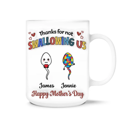 Happy Mother's Day, Thanks For Not Swallowing Us - Personalized 3D Inflated Effect Printed Mug