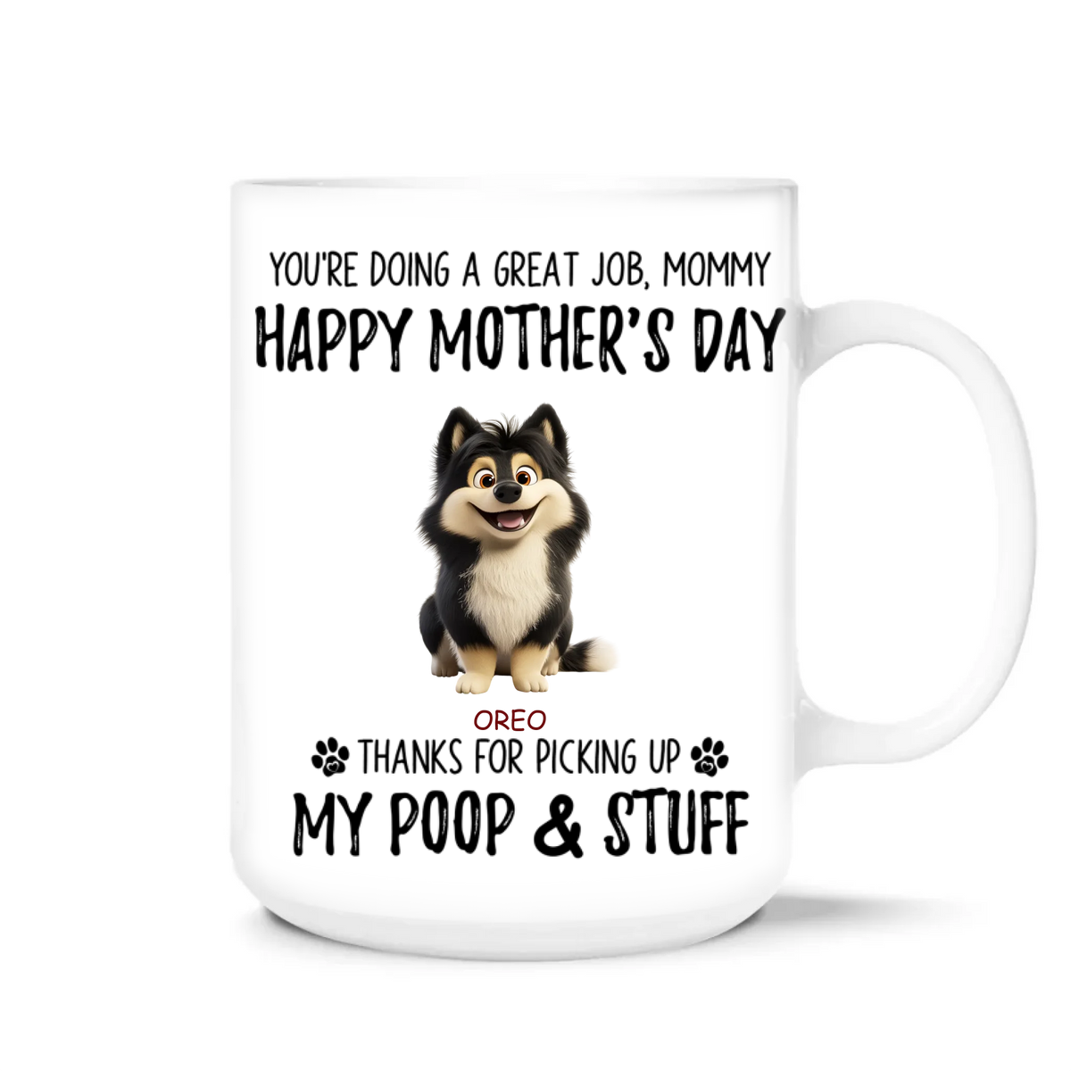 You're Doing A Great Job Mommy Happy Mother's Day - Personalized Mug, Happy Mother’s Day, Gift For Dog Mom, Dog Lovers