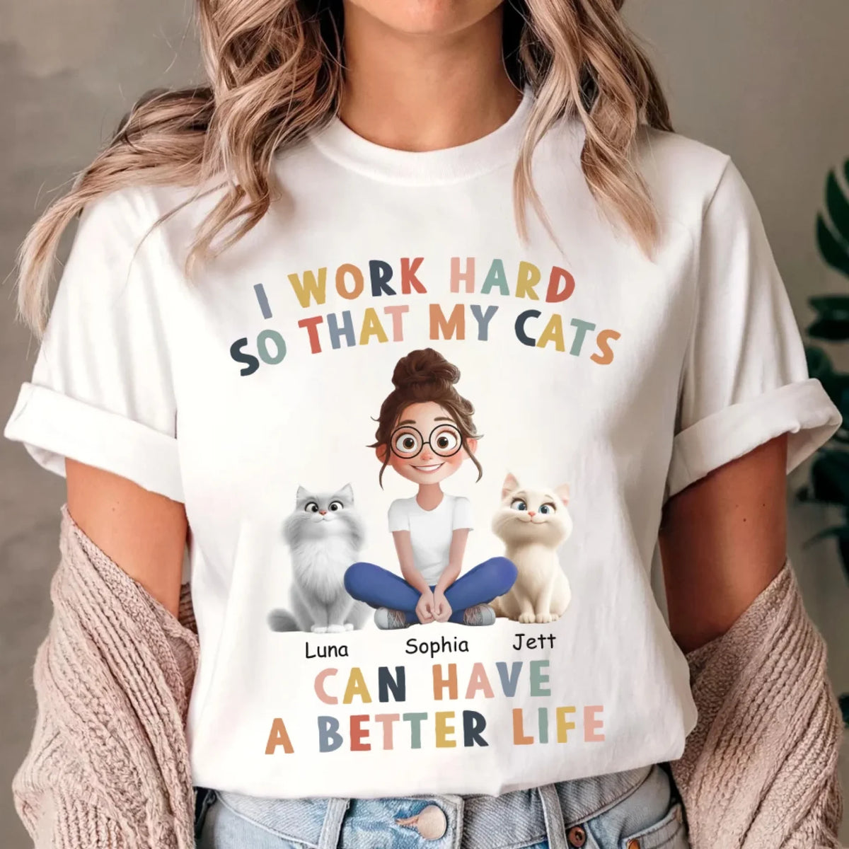 I Work Hard So That My Cat Can Have A Better Life - Personalized T-shirt, Funny Cat Tshirt, Gift for Cat Lover, cat, cat  lover, gift for cat lover, cat gift, cat tee, tee, personalized t-shirt, t-shirt, cat lover gift, cat t-shirt, 