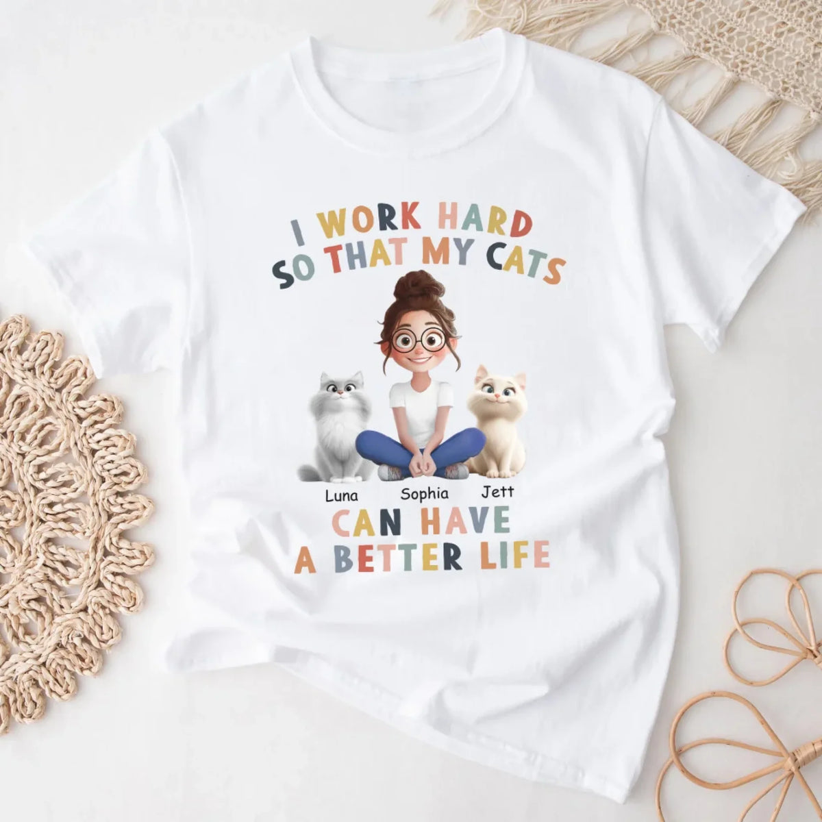 I Work Hard So That My Cat Can Have A Better Life mk1