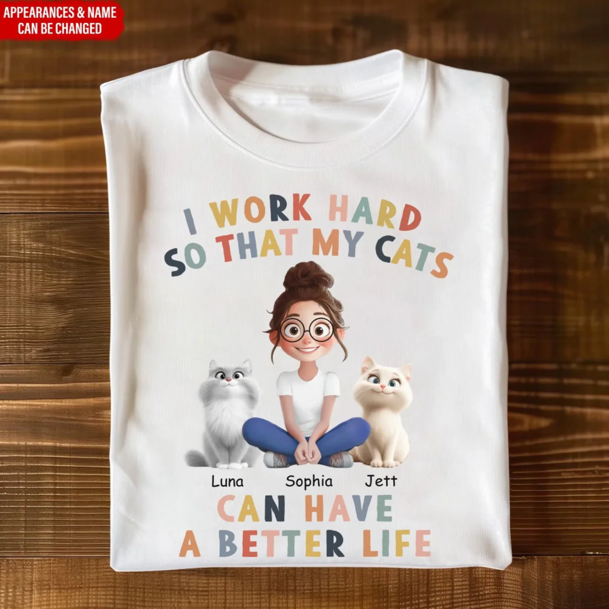 I Work Hard So That My Cat Can Have A Better Life mk ads