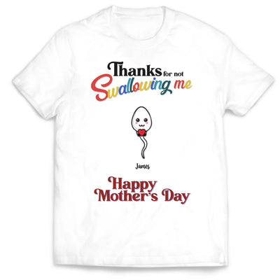 Funny Gift For Mom, Thanks for not Swallowing Us - Personalized T-Shirt, Gift For Mother's Day