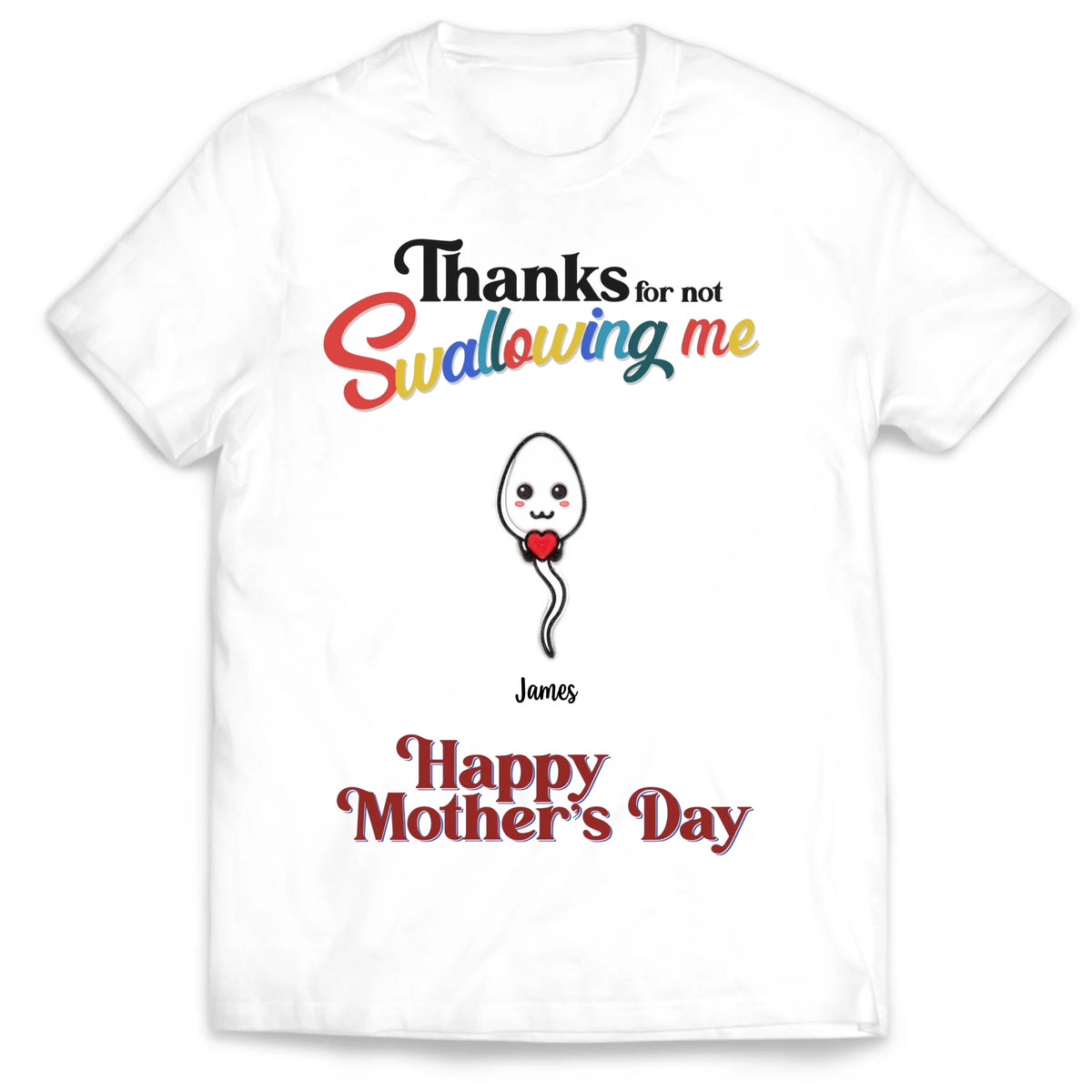 Funny Gift For Mom, Thanks for not Swallowing Us - Personalized T-Shirt, Gift For Mother's Day