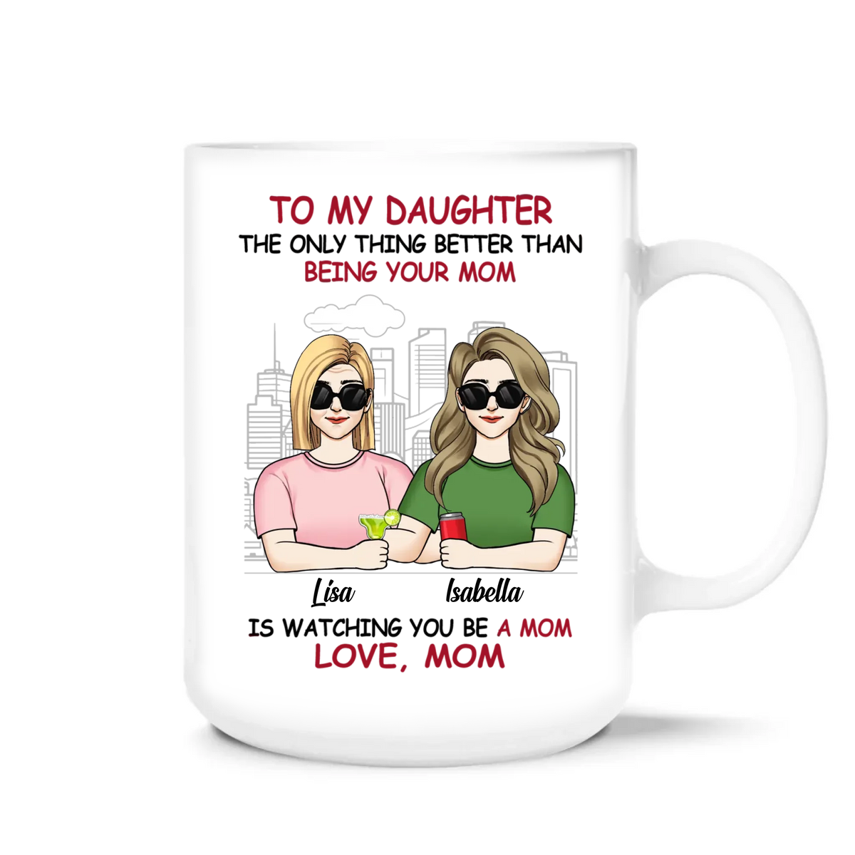 The Only Thing Better Than Being Your Father Is Watching You Be A Mom - Personalized Mug, Gift For Dad, Family Gift