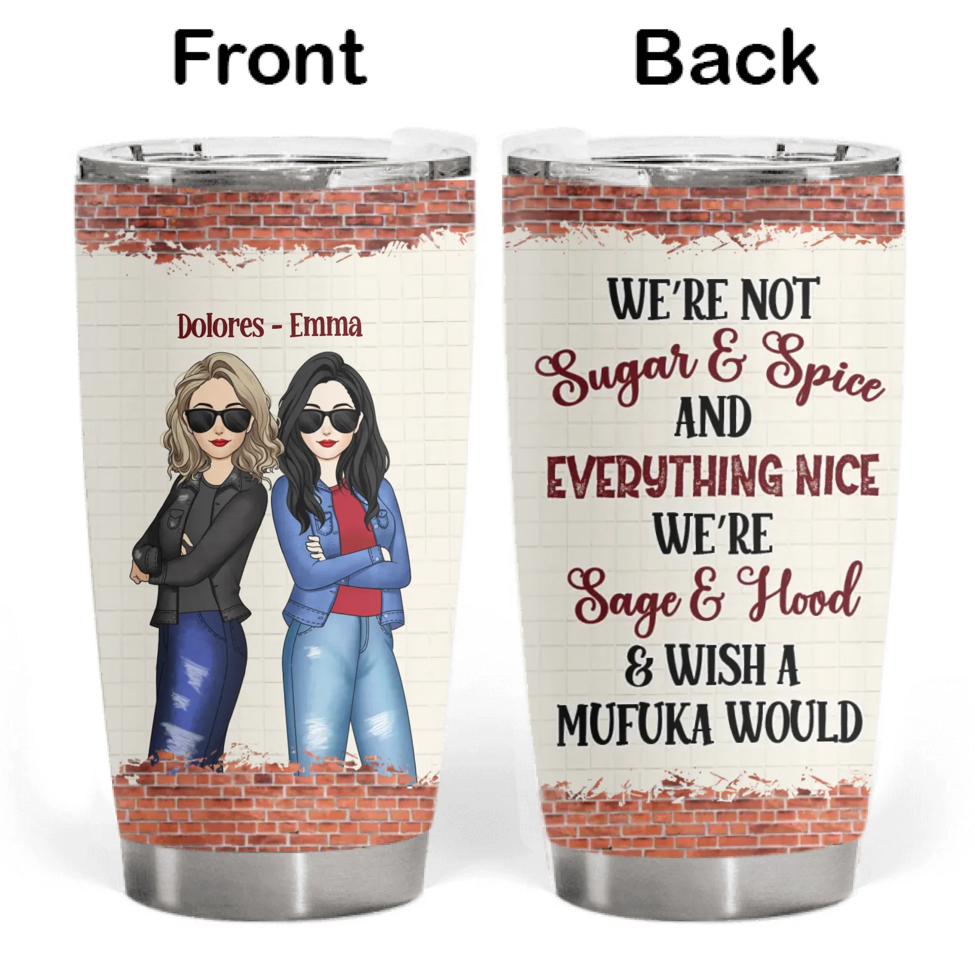 We Are Not Sugar And Spice And Everything Nice - Personalized Tumbler, Gift For Friend