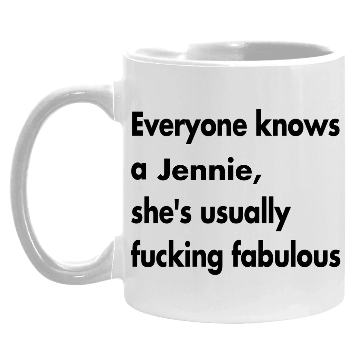 Everyone Knows, She's Usually Fucking Fabulous - Personalized Mug, Funny Gift For Friends & Family Members