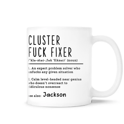 Cluster Fixer - Personalized Mug, Coworker Christmas Gift, Cluster F Fixer Mug - M438TL