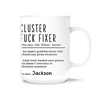 Cluster Fixer - Personalized Mug, Coworker Christmas Gift, Cluster F Fixer Mug - M438TL
