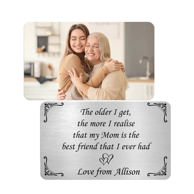 The Older I Get, The More I Realise That My Mom Is The Best Friend - Personalized Wallet Card - MC25