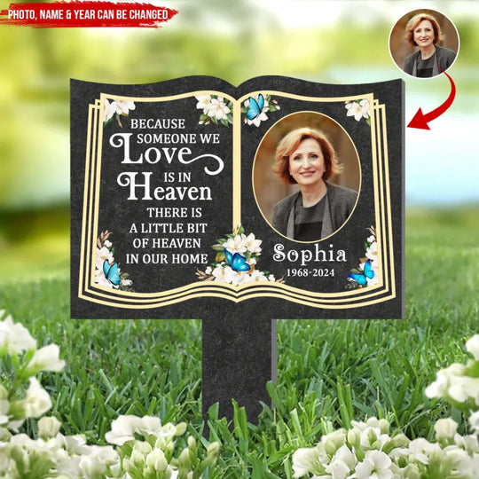 Because Someone We Love Is In Heaven - Personalized Plaque Stake, Memorial Gift For Loss Of Loved One