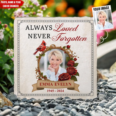 Always Loved Never Forgotten - Personalized Memorial Stone, Memorial Gift