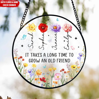 It Takes A Long Time To Grow An Old Friend - Personalized Window Stained Glass, Gift For Friend, Soul Sisters