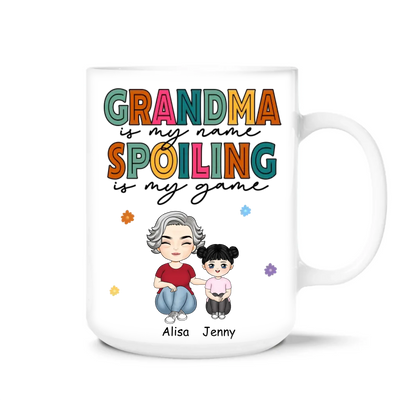 Nana Is My Name Spoiling Is My Game - Personalized Mug, Funny Gift for Grandma, Mother's Day Gift