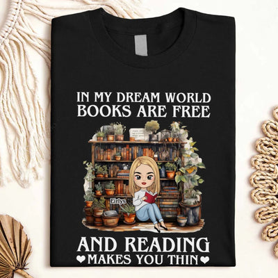 In My Dream World Books Are Free - Personalized T-Shirt, Book Lover Gift, Reading Gift
