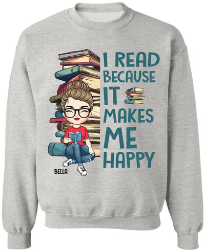 I Read Because It Makes Me Happy - Personalized T-Shirt, Gift For Book lovers, Book Lovers T-Shirt